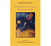Experience of God - The World, Creation and Deification (v. 2) (Orthodox Dogmatic Theology)