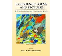 Experience Poems and Pictures: Poetry That Paints/Pictures That Speak