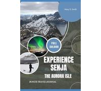 Experience Senja, the Aurora Isle: Travel Guide to Fjords, Aurora, and Untamed Beauty in the Arctic North 2026