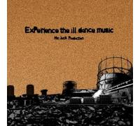 ExPerience the ill dance music