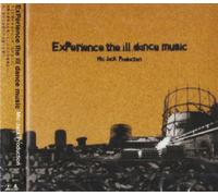 ExPerience the ill dance music