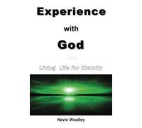 Experience With God: Living for Eternity: Volume 1