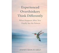 Experienced Overthinker think differently: What happens when you finally see the patterns?