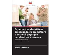 Expériences des élèves du secondaire en matière d'activité physique pendant les examens: Une étude exploratoire