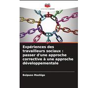 Expériences des travailleurs sociaux: passer d'une approche corrective à une approche développementale