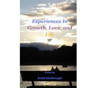 Experiences In Growth, Love, and Life: Poems by