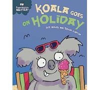 Experiences Matter: Koala Goes on Holiday: A funny, charming first introduction to the idea of being away from home