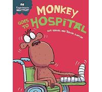 Experiences Matter: Monkey Goes to Hospital