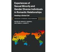 Experiences of Sexual Minority and Gender Diverse Individuals in Romantic Relationships: Heeding a Global Call (Advances in Personal Relationships)