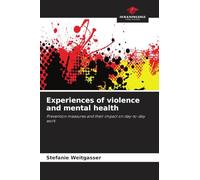 Experiences of violence and mental health: Prevention measures and their impact on day-to-day work