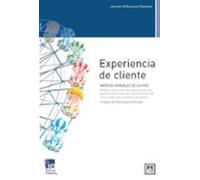 Experiencia de cliente: Un Equipo de Seis Especialistas Que Explican Cã3mo Gestionar Las Emociones del Consumidor Para Aumentar Las Ventas (colección IE Business Publishing)