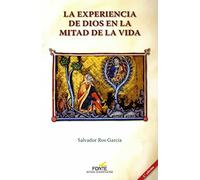 EXPERIENCIA DE DIOS EN MITAD VIDA, LA (SIN COLECCION)