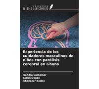 Experiencia de los cuidadores masculinos de niños con parálisis cerebral en Ghana