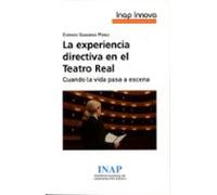 Experiencia Directiva En El Teatro Real. Cuando La Vida Pasa A Es Cena