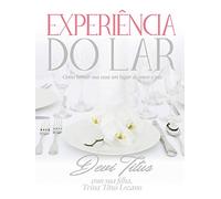 Experiencia do Lar - Como tornar sua casa um lugar de amor e paz (Em Portugues do Brasil)