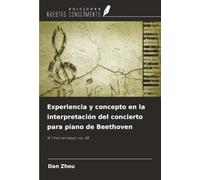 Experiencia y concepto en la interpretación del concierto para piano de Beethoven: N.º 4 en sol mayor, op. 58