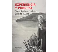 Experiencia Y Pobreza: Walter Benjamin En Ibiza