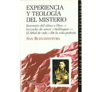 Experiencia y teología del misterio: Itinerario del alma a Dios ; Incendio de amor ; Soliloquio ; El Árbol de la vida. De la vida perfecta: 15 (CLÁSICOS DE ESPIRITUALIDAD)