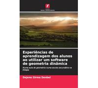 Experiências de aprendizagem dos alunos ao utilizar um software de geometria dinâmica: Numa aula de geometria numa escola secundária na Etiópia