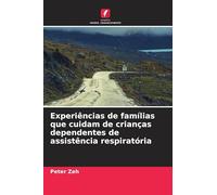 Experiências de famílias que cuidam de crianças dependentes de assistência respiratória