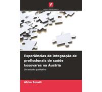 Experiências de integração de profissionais de saúde kosovares na Áustria: Um estudo qualitativo