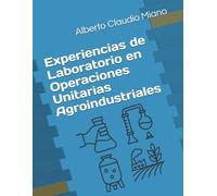 Experiencias de Laboratorio en Operaciones Unitarias Agroindustriales