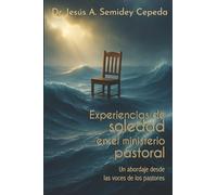 Experiencias de soledad en el ministerio pastoral: Un abordaje desde las voces de los pastores