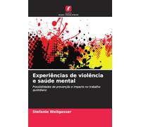 Experiências de violência e saúde mental: Possibilidades de prevenção e impacto no trabalho quotidiano