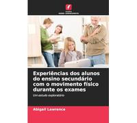 Experiências dos alunos do ensino secundário com o movimento físico durante os exames: Um estudo exploratório