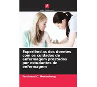 Experiências dos doentes com os cuidados de enfermagem prestados por estudantes de enfermagem