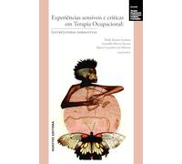 Experiências sensíveis e críticas em terapia ocupacional: (entre)linhas formativas: 1
