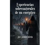 Experiencias sobrenaturales de un escéptico
