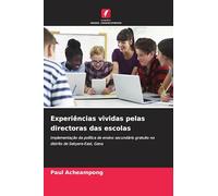 Experiências vividas pelas directoras das escolas: Implementação da política de ensino secundário gratuito no distrito de Sekyere-East, Gana