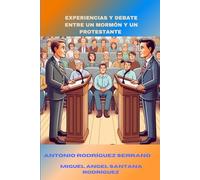 Experiencias y debate entre un mormón y un protestante