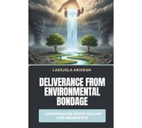 Experiencing God’s Healing and Abundance: Why Hard Work and Prayer Sometimes Fail, How God Heals Broken Foundations, and What Restores Lasting Fruitfulness