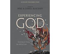 Experiencing God Teen Bible Study Book: Knowing & Doing the Will of God; 8-Session Teen Bible Study