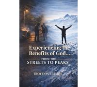 Experiencing the Benefits of God: From the Streets to Peaks