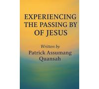 EXPERIENCING THE PASSING BY OF JESUS