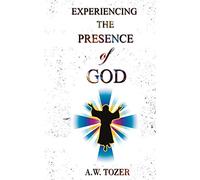 Experiencing The Presence Of God