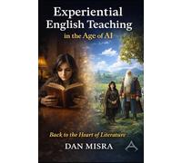 Experiential English Teaching in the Age of AI: Back to the Heart of Literature