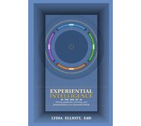 Experiential Intelligence in the Age of AI: Human Judgment, Learning, and Responsibility in an Automated World