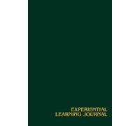 Experiential Learning Journal: Guided Daily Reflection and Growth Workbook for Interns, Students and Professionals