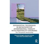 Experiential Techniques in Metacognitive Interpersonal Therapy with Personality Disorders: The Therapeutic Relationship