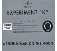 Experiment K - WEEKEND;MAN ON THE MOON