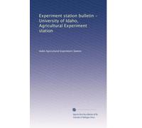 Experiment station bulletin - University of Idaho, Agricultural Experiment station: Volume 4
