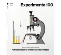 EXPERIMENTA EDICIÓN ESPECIAL Nº 100: Edición especial número 100 (Revista Experimenta)