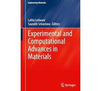 Experimental and Computational Advances in Materials (Engineering Materials)