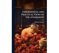 Experimental and Practical Views of the Atonement