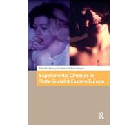 Experimental Cinemas in State-Socialist Eastern Europe (Eastern European Screen Cultures)