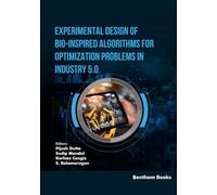 Experimental Design of Bio-Inspired Algorithms for Optimization Problems in Industry 5.0: 1 (Applied Machine Learning for IoT and Data Analytics)